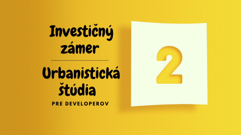 Investičný zámer / Urbanistická štúdia